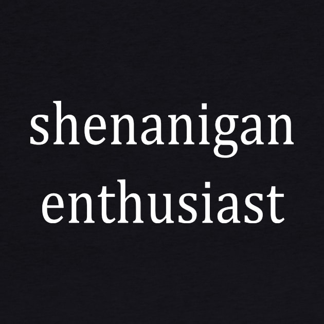 Shenanigan enthusiast by sunima